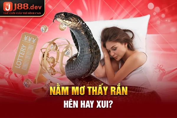 Nằm mơ thấy rắn hên hay xui?