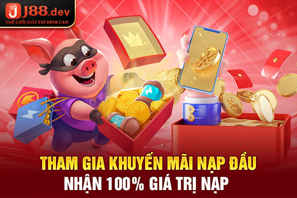 Tham gia khuyến mãi nạp đầu nhận 100% giá trị nạp