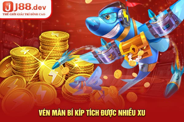 Vén màn bí kíp tích được nhiều xu