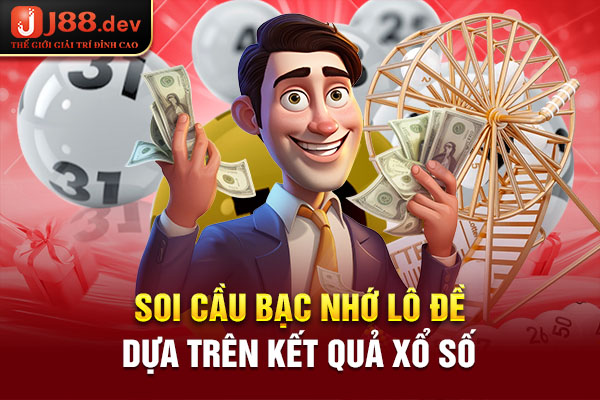 Soi cầu bạc nhớ lô đề dựa trên kết quả xổ số